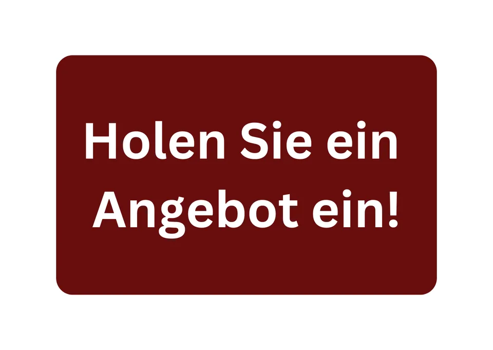 Holen Sie hier Ihr Angebot ein!